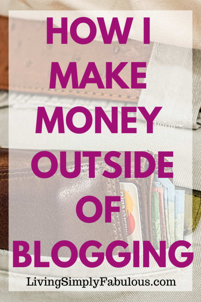 How I make money outside of blogging
