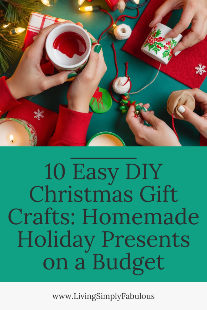 10 Easy DIY Christmas Gift Crafts: Homemade Holiday Presents on a Budget